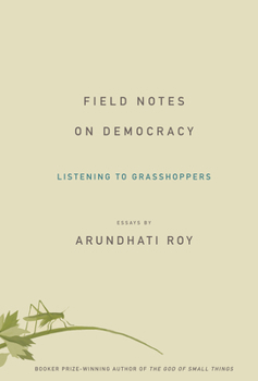 Hardcover Field Notes on Democracy: Listening to Grasshoppers Book