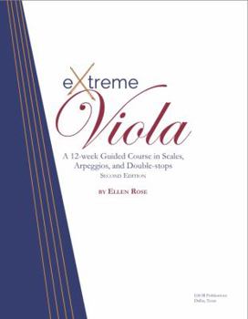 Spiral-bound Extreme Viola: A 12-week Course in Scales, Arpeggios, and Double-stops Book