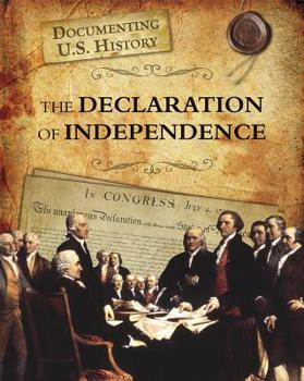 The Declaration of Independence - Book  of the Documenting U.S. History