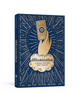 Hardcover Illuminated: A Journal for Your Tarot Practice Book