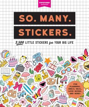 So. Many. Stickers.: 2,500 Little Stickers for Your Big Life