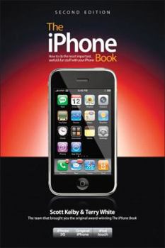 Paperback The iPhone Book: How to Do the Most Important, Useful & Fun Stuff with Your iPhone, 2nd Edition Book