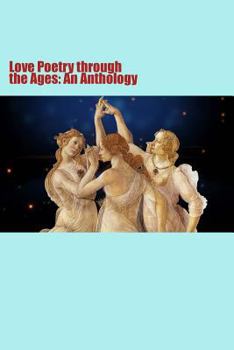 Paperback Love Poetry through the Ages: An Anthology Book