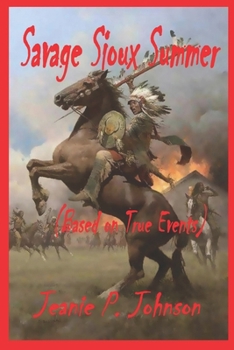 Paperback Savage Sioux Summer: based on true events Book