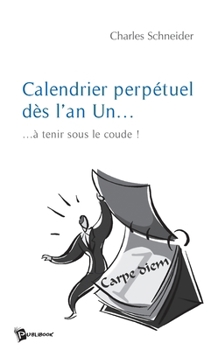 Paperback Calendrier perpétuel dès l'an Un [French] Book
