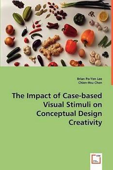 Paperback The Impact of Case-based Visual Stimuli on Conceptual Design Creativity Book