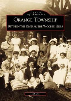 Paperback Orange Township: Between the River & the Wooded Hills Book