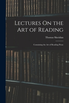 Paperback Lectures On the Art of Reading: Containing the Art of Reading Prose Book