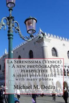 Paperback La Serenissima (Venice) - A new photographic perspective: A short presentation with many photos Book