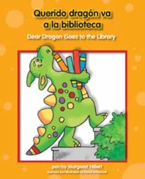 Library Binding Querido Dragon Va a la Biblioteca/Dear Dragon Goes To The Library Book