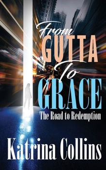 Paperback From Gutta to Grace: The Road to Redemption Book