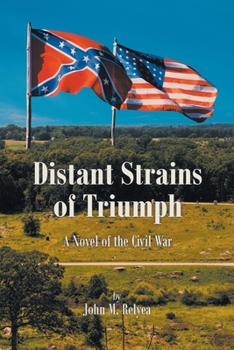Paperback Distant Strains of Triumph: A Novel of the Civil War Book