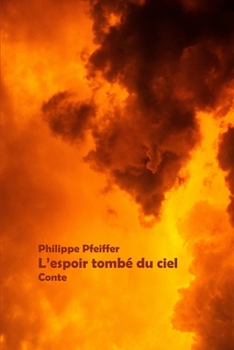 L’espoir tombé du ciel: Conte (French Edition)