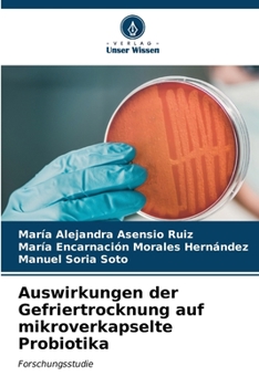 Paperback Auswirkungen der Gefriertrocknung auf mikroverkapselte Probiotika [German] Book