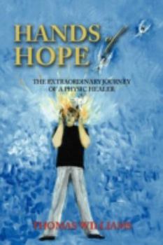 Paperback Hands of Hope: The Extraordinary Journey of a Physic Healer Book