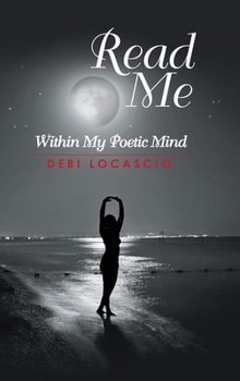 Hardcover Read Me: Within My Poetic Mind Book