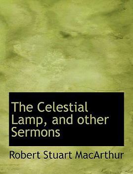 The Celestial Lamp, and Other Sermons