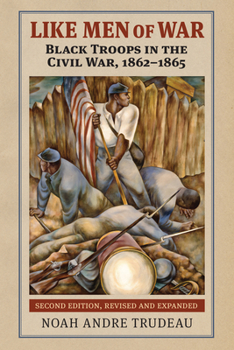 Hardcover Like Men of War: Black Troops in the Civil War, 1862-1865 Book