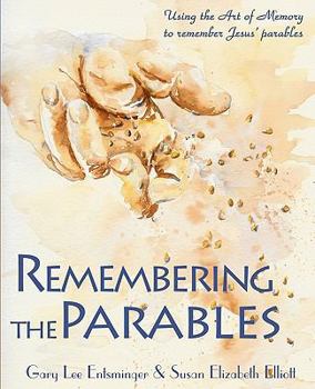 Paperback Remembering the Parables: Using the Art of Memory to remember Jesus' parables Book