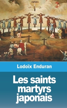 Paperback Les saints martyrs japonais [French] Book