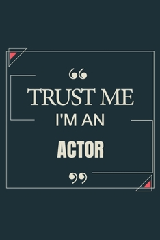 Paperback Trust Me I'm An Actor: Blank Lined Journal Notebook gift For Actor Book