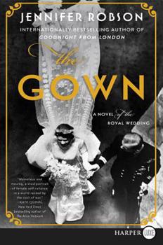 Paperback The Gown: A Novel of the Royal Wedding [Large Print] Book