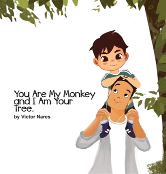 Hardcover You Are My Monkey and I Am Your Tree Book