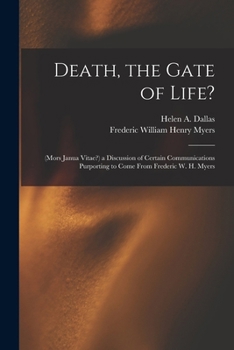 Paperback Death, the Gate of Life?: (Mors Janua Vitae?) a Discussion of Certain Communications Purporting to Come From Frederic W. H. Myers Book