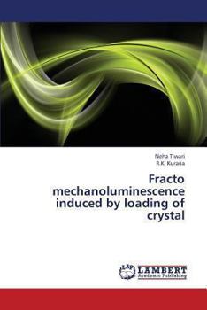 Paperback Fracto Mechanoluminescence Induced by Loading of Crystal Book