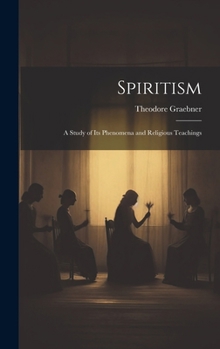 Hardcover Spiritism: A Study of Its Phenomena and Religious Teachings Book