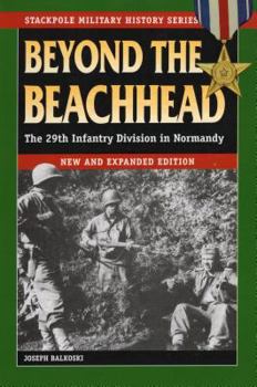 Paperback Beyond the Beachhead: The 29th Infantry Division in Normandy Book
