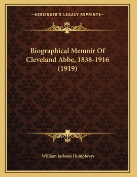 Paperback Biographical Memoir Of Cleveland Abbe, 1838-1916 (1919) Book