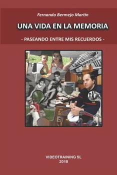 Paperback Una Vida En La Memoria: - Paseando Entre MIS Recuerdos - [Spanish] Book
