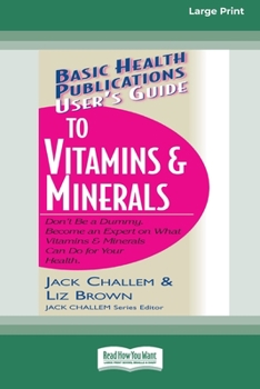 Paperback User's Guide to Vitamins & Minerals (16pt Large Print Edition) [Large Print] Book
