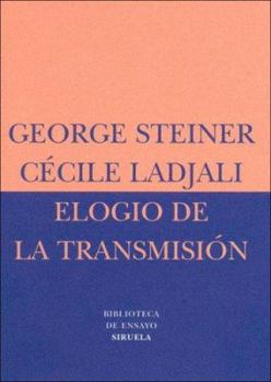 Paperback Elogio de la transmisión: Maestro y alumno (Biblioteca De Ensayo: Serie Menor) (Spanish Edition) [Spanish] Book