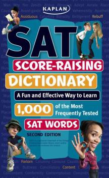 Paperback Kaplan SAT Score-Raising Dictionary: A Fun and Effective Way to Learn 1,000 of the Most Frequently Tested SAT Words Book