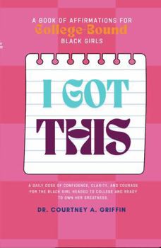 Paperback I Got This: A Book of Affirmations for College-Bound Black Girls Book