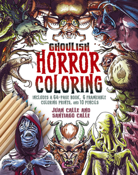Paperback The Ghoulish Horror Coloring Kit: Includes a 64-Page Book, 6 Frameable Colouring Prints and 10 Pencils Book