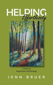 Paperback Helping Effortlessly: A Book of Inspiration and Healing Book