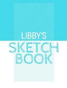 Libby's Sketchbook: Personalized blue sketchbook with name: 120 Pages