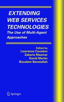 Hardcover Extending Web Services Technologies: The Use of Multi-Agent Approaches Book