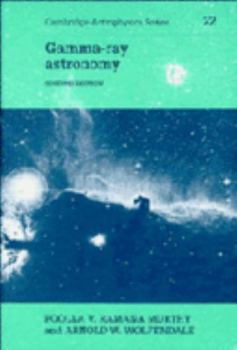 Hardcover Gamma-ray Astronomy (Cambridge Astrophysics, Series Number 22) Book