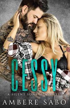 Cessy - Book #1 of the Silent Sons MC