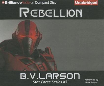 Rebellion - Book #3 of the Star Force