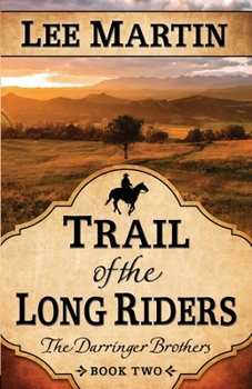 Trail of the Long Riders - Book #1 of the Darringers