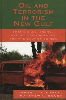Paperback Oil and Terrorism in the New Gulf: Framing U.S. Energy and Security Policies for the Gulf of Guinea Book