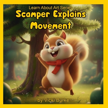 Scamper Explains Movement (Learn About Art Series)