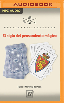 El siglo del pensamiento mágico - Book #8 of the Hooligans Ilustrados 