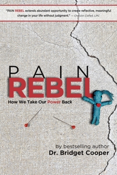 Paperback Pain Rebel: How We Take Our Power Back Book