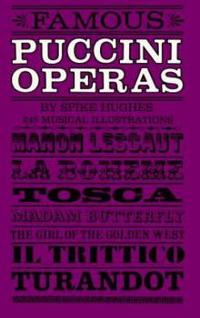 Paperback Famous Puccini Operas: An Analytical Guide for the Opera-Goer and Armchair Listener Book